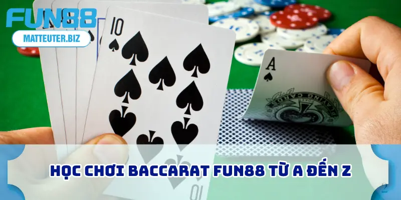 Học chơi baccarat FUN88 từ a đến z