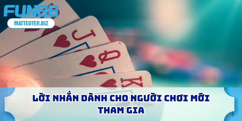 Lời nhắn dành cho người chơi mới tham gia