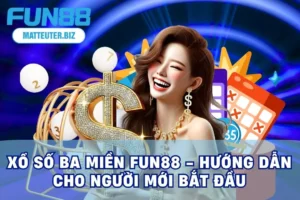 xổ số ba miền FUN88
